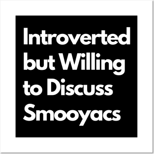 Introverted but Willing to Discuss Smooyacs Posters and Art